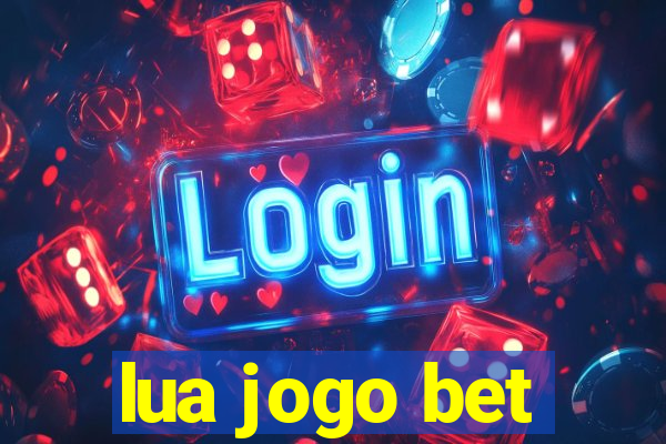 lua jogo bet